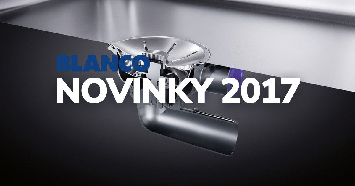 Blanco Novinky 2017 – farba muškát a nový typ odkvapu InFino